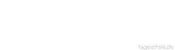 Zitat von Autor b.z.w. Quelle Friedrich von Schiller Ein guter Abgang ziert die Übung - Tageszitate