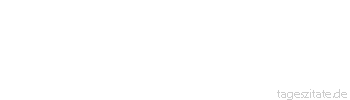 Zitat von Autor b.z.w. Quelle Arthur Schopenhauer Viel zuviel Wert auf die Meinung anderer zu legen ist ein allgemein herrschender Irrwahn.
 - Tageszitate