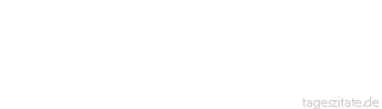 Zitat von Autor b.z.w. Quelle Seneca Manche weisen Männer haben den Zorn als eine vorübergehende Geistesstörung bezeichnet.
 - Tageszitate