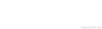Zitat von Autor b.z.w. Quelle Seneca Nicht für das Leben, sondern für die Schule lernen wir.
 - Tageszitate
