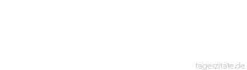 Zitat von Autor b.z.w. Quelle Leo Tolstoi Um einen Staat zu beurteilen, muß man seine Gefängnisse von innen ansehen.
 - Tageszitate