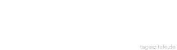 Zitat von Autor b.z.w. Quelle Mark Twain Der Nachteil des Himmels besteht darin, daß man die gewohnte Gesellschaft vermissen wird.
 - Tageszitate
