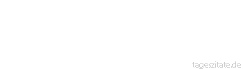 Zitat von Autor b.z.w. Quelle Mark Twain Dichtung ist verpflichtet, sich nach den Möglichkeiten zu richten. Die Wahrheit nicht.
 - Tageszitate