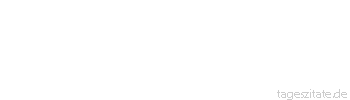 Zitat von Autor b.z.w. Quelle Mark Twain Ein Kuß ist eine Sache, für die man beide Hände braucht.
 - Tageszitate