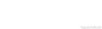 Zitat von Autor b.z.w. Quelle Mark Twain Ein Mann mit neuen Ideen ist ein Narr - bis die Idee sich durchgesetzt hat.
 - Tageszitate