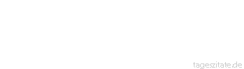 Zitat von Autor b.z.w. Quelle Mark Twain Enttäuscht vom Affen, schuf Gott den Menschen. Danach verzichtete er auf weitere Experimente.
 - Tageszitate