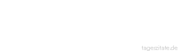 Zitat von Autor b.z.w. Quelle Mark Twain Es ist t&ouml;richt, sich im Kummer die Haare zu raufen, denn noch niemals ist Kahlk&ouml;pfigkeit ein Mittel gegen Probleme gewesen.
 - Tageszitate