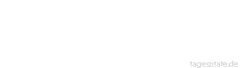 Zitat von Autor b.z.w. Quelle Mark Twain Lasst uns dankbar sein, dass es Narren gibt. Ohne sie könnten wir anderen keinen Erfolg haben.
 - Tageszitate