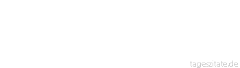 Zitat von Autor b.z.w. Quelle Mark Twain Von einem guten Kompliment kann ich zwei Monate leben.
 - Tageszitate