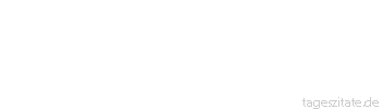 Zitat von Autor b.z.w. Quelle Leonardo da Vinci Wer das Leben nicht schätzt, der verdient es nicht.



 - Tageszitate