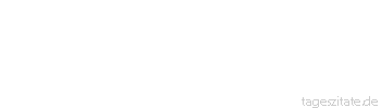 Zitat von Autor b.z.w. Quelle Leonardo da Vinci Wer die Mauer untergräbt, wird unter ihr begraben.
 - Tageszitate