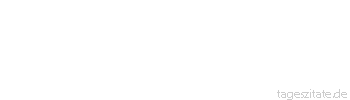 Zitat von Autor b.z.w. Quelle Wilhelm Busch Weinen kann ihr Angesicht,/ aber backen kann sie nicht.
 - Tageszitate