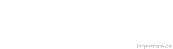 Zitat von Autor b.z.w. Quelle Wilhelm Busch Fortuna lächelt, doch sie mag/ nur ungern voll beglücken:/ Schenkt sie uns einen Sommertag,/ schenkt sie uns auch Mücken.
 - Tageszitate
