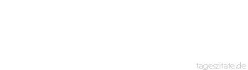 Zitat von Autor b.z.w. Quelle Wilhelm Busch Juli trocken und hei&szlig;,/ klebt dem Bauern die Hose am Stei&szlig;.
 - Tageszitate