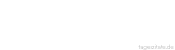 Zitat von Autor b.z.w. Quelle Wilhelm Busch Klatschen hei&szlig;t: anderer Leute S&uuml;nden beichten. - Tageszitate