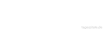 Zitat von Autor b.z.w. Quelle Wilhelm Busch Aus faulen Eiern werden keine K&uuml;ken.
 - Tageszitate