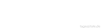Zitat von Autor b.z.w. Quelle Wilhelm Busch Wer mal so ist, der bleibt auch so.
 - Tageszitate