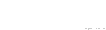 Zitat von Autor b.z.w. Quelle Wilhelm Busch Und die Liebe per Distanz/ kurz gesagt, mißfällt mir ganz.
 - Tageszitate
