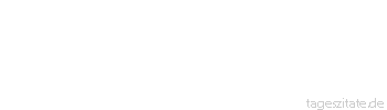 Zitat von Autor b.z.w. Quelle Wilhelm Busch Um Neid ist keiner zu beneiden.
 - Tageszitate