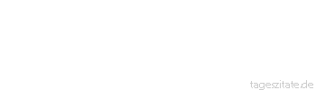 Zitat von Autor b.z.w. Quelle Wilhelm Busch Ein Opportunist ist ein Jenachdemer.
 - Tageszitate