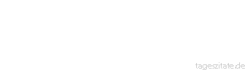 Zitat von Autor b.z.w. Quelle Wilhelm Busch Vor allem der Politikus/ G&ouml;nnt sich der Rede Vollgenu&szlig; - Tageszitate