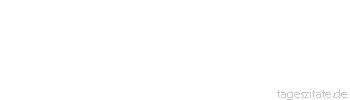 Zitat von Autor b.z.w. Quelle Wilhelm Busch Der Rechtsanwalt ist hochverehrlich,/ obwohl die Kosten oft beschwerlich.
 - Tageszitate