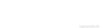 Zitat von Autor b.z.w. Quelle Wilhelm Busch Stets &auml;u&szlig;ert sich der Weise leise,/ Vorsichtig und bedingungsweise.
 - Tageszitate