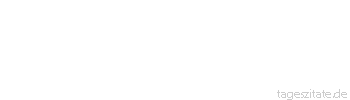 Zitat von Autor b.z.w. Quelle Wilhelm Busch Kaum hat mal einer ein bissel was,/ gleich gibt es welche, die &auml;rgert das.
 - Tageszitate