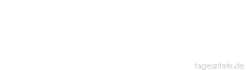 Zitat von Autor b.z.w. Quelle Heinrich Böll Wir sind machtlos, wir Autoren, aber ohnmächtig sind wir nicht. - Tageszitate