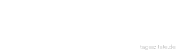 Zitat von Autor b.z.w. Quelle George Canning Nichts ist so tr&uuml;gerisch wie Tatsachen, ausgenommen Zahlen.
 - Tageszitate
