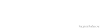 Zitat von Autor b.z.w. Quelle Casanova Um das Gewicht der Barthaare, die ich verloren, hat mein Verstand zugenommen. 
 - Tageszitate