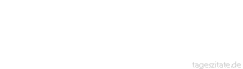 Zitat von Autor b.z.w. Quelle Maurice Chevalier Viele Menschen sind nur deshalb einsam, weil sie Dämme bauen statt Brücken.
 - Tageszitate