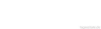 Zitat von Autor b.z.w. Quelle Albert Camus An Kaisern fehlt es uns nicht, nur an Persönlichkeiten - Tageszitate