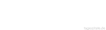 Zitat von Autor b.z.w. Quelle Nicolas Chamfort Sicherlich ist kein Tag mehr vergeudet als einer, an dem man &uuml;berhaupt nicht gelacht hat. - Tageszitate