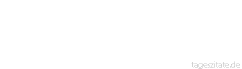 Zitat von Autor b.z.w. Quelle Michael A. Denck "Keine Zeit" - gibt es nicht. Nur andere Priorit&auml;ten - Tageszitate