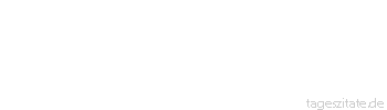 Zitat von Autor b.z.w. Quelle Charles Dickens Ich f&uuml;hle, da&szlig; Kleinigkeiten die Summe des Lebens ausmachen - Tageszitate
