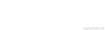 Zitat von Autor b.z.w. Quelle Friedrich D&uuml;rrenmatt Ich gehe auf keine Demonstration, ich bin selber eine - Tageszitate