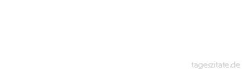 Zitat von Autor b.z.w. Quelle Friedrich Dürrenmatt Nach fünfzig Jahren wird man geschlachtet - oder geehrt - Tageszitate