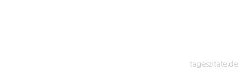 Zitat von Autor b.z.w. Quelle Friedrich Dürrenmatt Man kann die Wahrheit nicht ins Feuer werfen - sie ist das Feuer.
 - Tageszitate