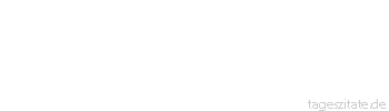 Zitat von Autor b.z.w. Quelle Julian Scharnau Alles kann warten, nur die Zeit nicht.
 - Tageszitate