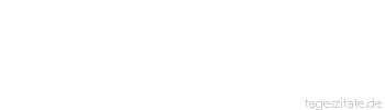 Zitat von Autor b.z.w. Quelle Franco Di Giacomo Lebe einfach einfach, denn einfach ist einfach einfach!		nach diesem Leben weiss niemand ganz genau wo es uns hinführt - Tageszitate