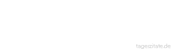 Zitat von Autor b.z.w. Quelle Hans Kruppa Hinter den Kulissen des Alltäglichen sind kleine Wunder versteckt,
die auf glückliche Finder warten. - Tageszitate