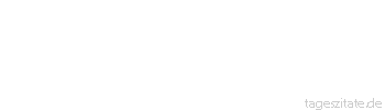 Zitat von Autor b.z.w. Quelle Bettina von Arnim Wer wagt, selbst zu denken,der wird auch selbst handeln. - Tageszitate