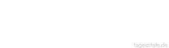 Zitat von Autor b.z.w. Quelle Bettina von Arnim Zu geistiger Offenbarung gehört der Wille,
den Geist zu entfalten.
 - Tageszitate