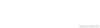 Zitat von Autor b.z.w. Quelle Albert Einstein Wir k&ouml;nnen &uuml;berhaupt nicht denken,
ohne unsere f&uuml;nf Sinne zu gebrauchen. - Tageszitate