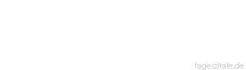 Zitat von Autor b.z.w. Quelle Erhard Blanck Gedenke mein, denn jeder
Abschied kann der Letzte sein. - Tageszitate
