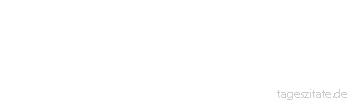 Zitat von Autor b.z.w. Quelle Aurelius Augustinus Den Namen des Heilands hatte mein Herz mit der Muttermilch eingesogen.
 - Tageszitate