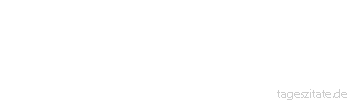 Zitat von Autor b.z.w. Quelle Henry Ford Es gibt mehr Leute, die kapitulieren
als solche, die scheitern. - Tageszitate