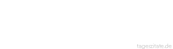 Zitat von Autor b.z.w. Quelle Jerry Lewis Die Pistole ist eines der wichtigsten
Navigationsmittel der moderen
Luftfahrt. - Tageszitate
