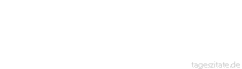 Zitat von Autor b.z.w. Quelle Gotthold Lessing Jahre wissen mehr als Bücher - Tageszitate
